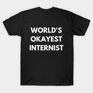 World's okayest internist T-Shirt